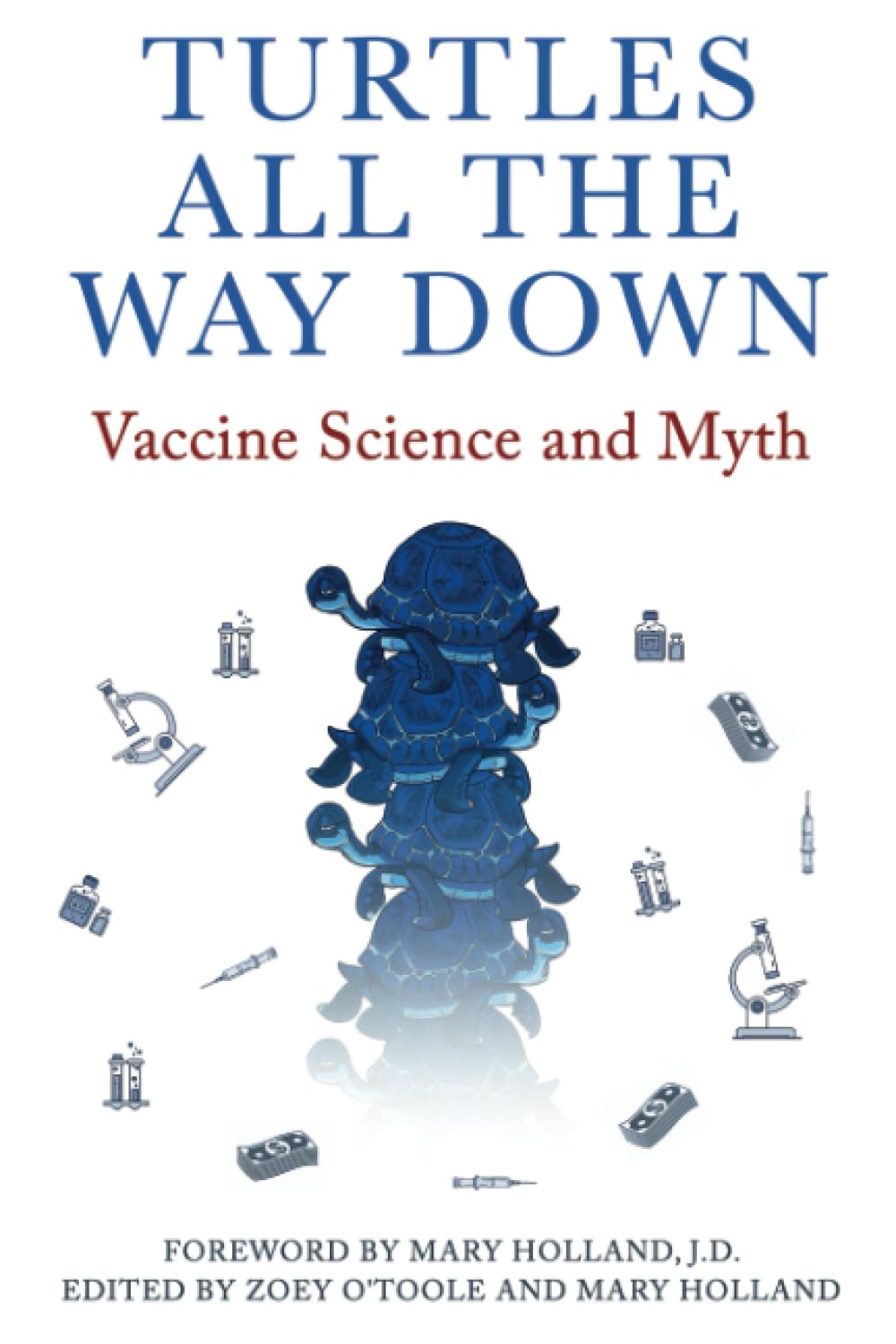 Turtles All The Way Down: Vaccine Science and Myth Paperback
