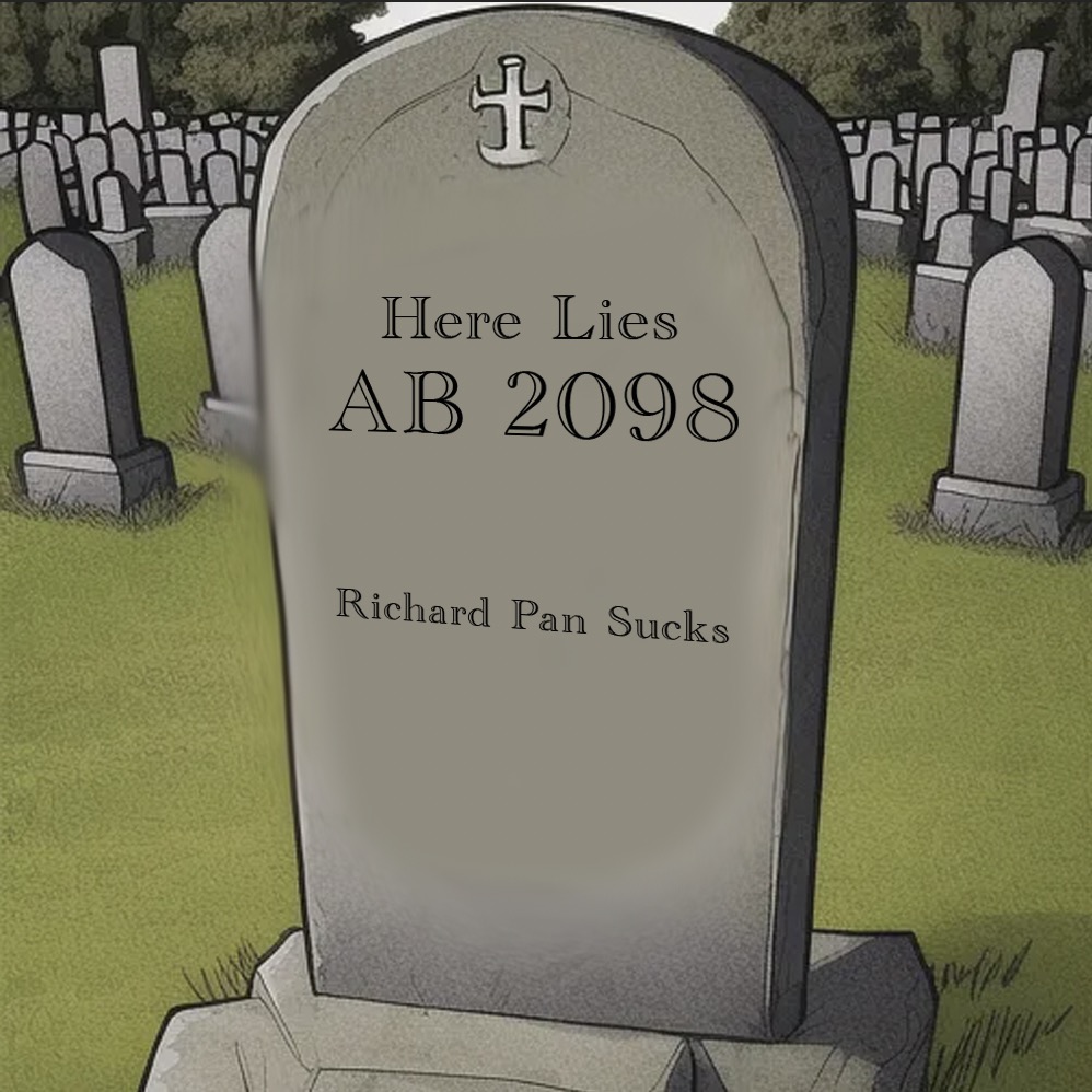 Here Lies AB2098. Richard Pan Sucks